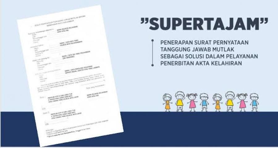 SUPERTAJAM, Solusi Permudah Penerbitan Akta Kelahiran Bagi Anak